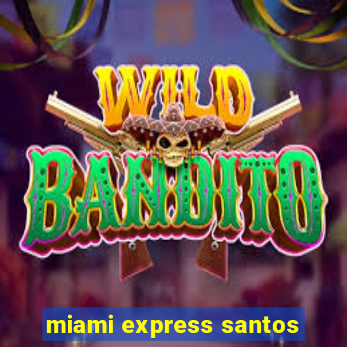 miami express santos